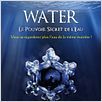 Water, le pouvoir secret de l’eau : affiche
