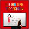 Ich bin eine terroristin : affiche
