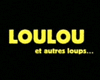 <strong>Loulou et autres loups...</strong> Bande-annonce VF