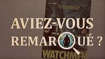 Aviez-vous remarqué ? Watchmen