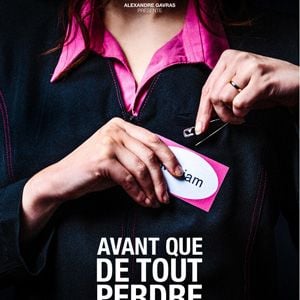 Avant que de tout perdre : Affiche
