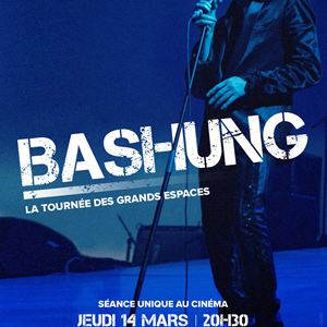 Bashung au cinéma - La tournée des grands espaces (Pathé Live) : Affiche