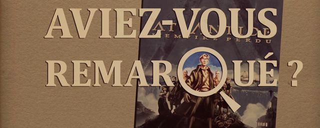 Aviez-vous remarqué ? Les petits détails cachés de Atlantide, l'empire perdu