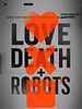 Photo : Love, Death + Robots