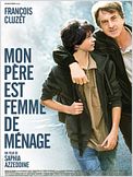 Mon père est femme de ménage