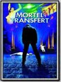 Mortel transfert
