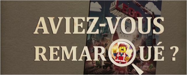 Aviez-vous remarqué ? Les petits détails cachés de La Grande aventure Lego Aviez-vous remarqué ? Les petits détails cachés de La Grande aventure Lego