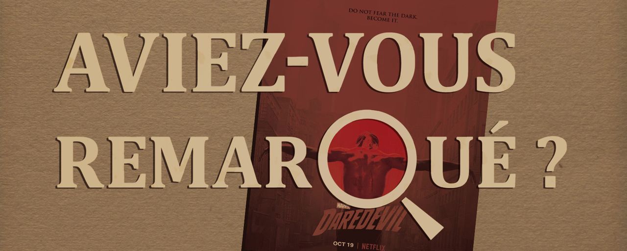 Aviez-vous remarqué ? Les petits détails cachés de Daredevil saison 3