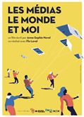 Les Mdias, le monde et moi