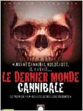 Le Dernier Monde Cannibale