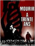 Mourir à trente ans Mourir à trente ans