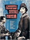 Pourquoi viens-tu si tard? Pourquoi viens-tu si tard?