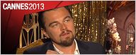 Cannes 2013 : l'interview de Leonardo DiCaprio et des acteurs de "Gatsby"