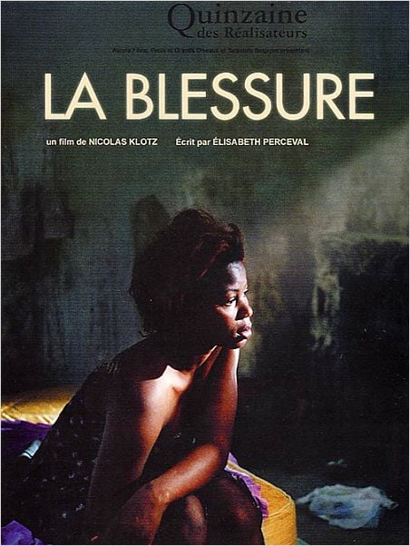La Blessure : affiche Nicolas Klotz, Noëlla Mobassa