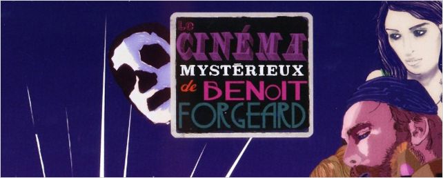 "Le Cinéma mystérieux de Benoît Forgeard" - Disponible en DVD !