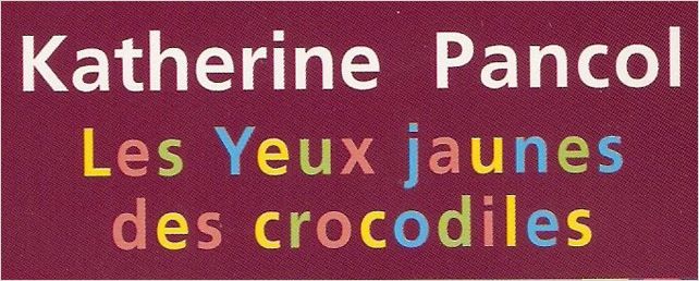 "Les yeux jaunes des crocodiles" de Katherine Pancol adapté au cinéma