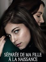 poster de Séparée de ma fille à la naissance