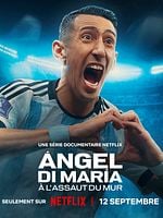 Ángel Di María : À l'assaut du Mur