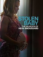 poster de Tuée pour son bébé : l'histoire vraie d'Heidi Broussard