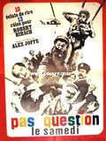 poster de Pas question le samedi