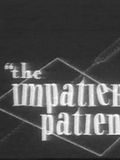 poster de The Impatient Patient
