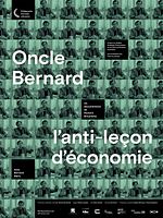 poster de Oncle Bernard – l’anti-leçon d’économie