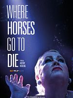 poster de Where Horses Go to Die