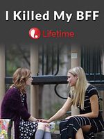 poster de J'ai tué ma meilleure amie