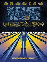 poster de When Jeff Tried To Save The World