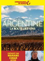poster de Connaissance du Monde : Argentine, la route des vins