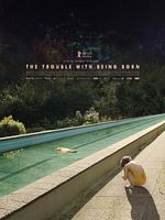 poster de The Trouble With Being Born