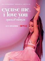 poster de Ariana Grande: Excuse Me, I Love You