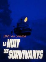 poster de 2020 au cinéma : La Nuit des survivants