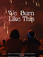 poster de We Burn Like This