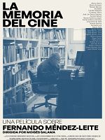 poster de La memoria del cine : una película sobre Fernando Méndez-Leite