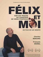 poster de Félix et moi, sur les traces du chanteur de Viens Poupoule !