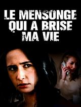 Affiche de Le mensonge qui a brisé ma vie, film à voir en streaming sur Pygargue
