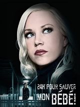 Affiche de 24h pour sauver mon bébé !, film à voir en streaming sur Pygargue