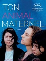 Affiche de Ton animal maternel, film à voir en streaming sur Pygargue