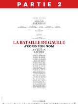 Affiche de La Bataille de Gaulle - Partie 2 : J’écris ton nom, film à voir en streaming sur Pygargue