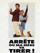 Affiche de Arrête ou ma mère va tirer, film à voir en streaming sur Pygargue