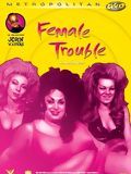Affiche de Female Trouble, film à voir en streaming sur Pygargue