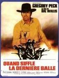 Affiche de Quand siffle la derniere balle, film à voir en streaming sur Pygargue