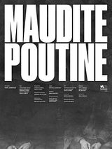 Affiche de Maudite poutine, film à voir en streaming sur Pygargue