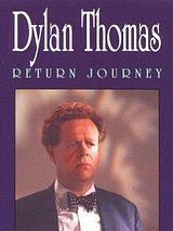 Affiche de Dylan Thomas: Return Journey, film à voir en streaming sur Pygargue