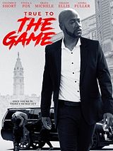 Affiche de True To The Game, film à voir en streaming sur Pygargue