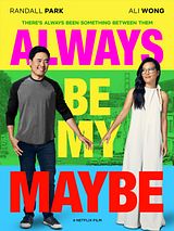 Affiche de Always Be My Maybe, film à voir en streaming sur Pygargue