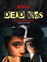 Affiche de Dead Kids, film à voir en streaming sur Pygargue