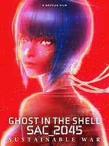 Affiche de Ghost in the Shell: SAC_2045 Sustainable War, film à voir en streaming sur Pygargue