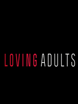 Affiche de Loving Adults, film à voir en streaming sur Pygargue